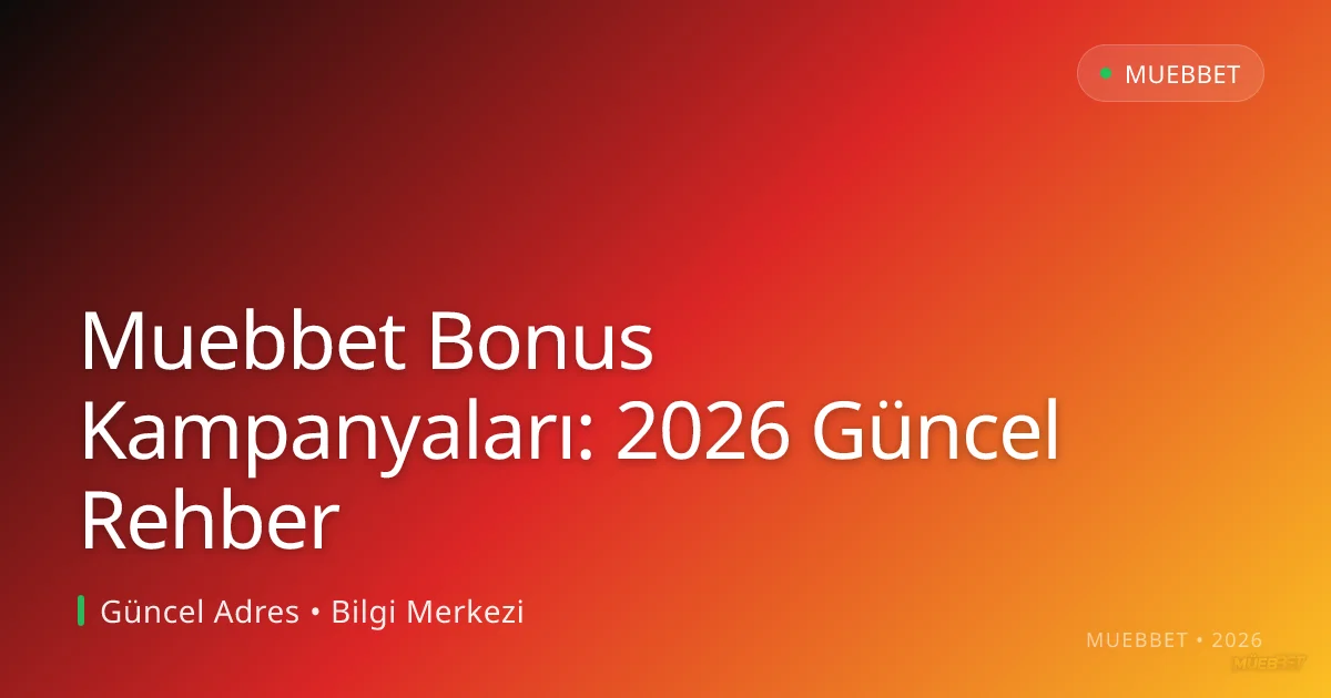 Muebbet Bonus Kampanyaları: Rehber - Muebbet rehber görseli