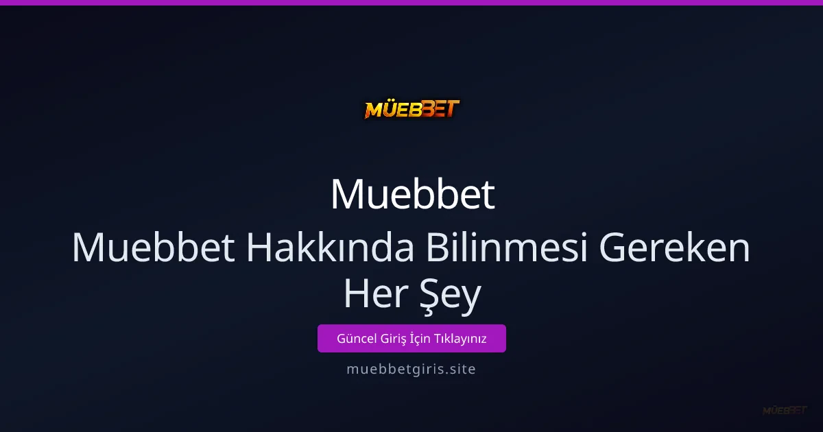Muebbet Hakkında Bilinmesi Gereken Her Şey - Muebbet rehber görseli