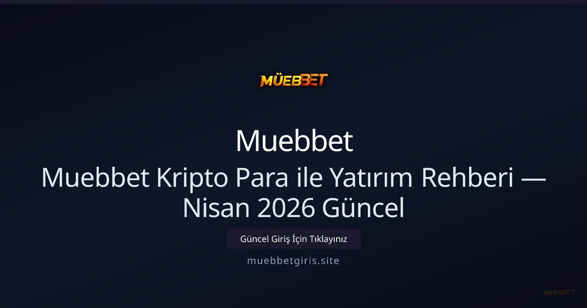 Muebbet Kripto Para ile Yatırım Rehberi: Güvenli Adımlar ve Stratejiler - Muebbet rehber görseli