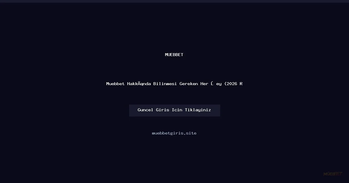 Muebbet Nedir, Nasıl Çalışır ve Bilmeniz Gerekenler - Muebbet rehber görseli
