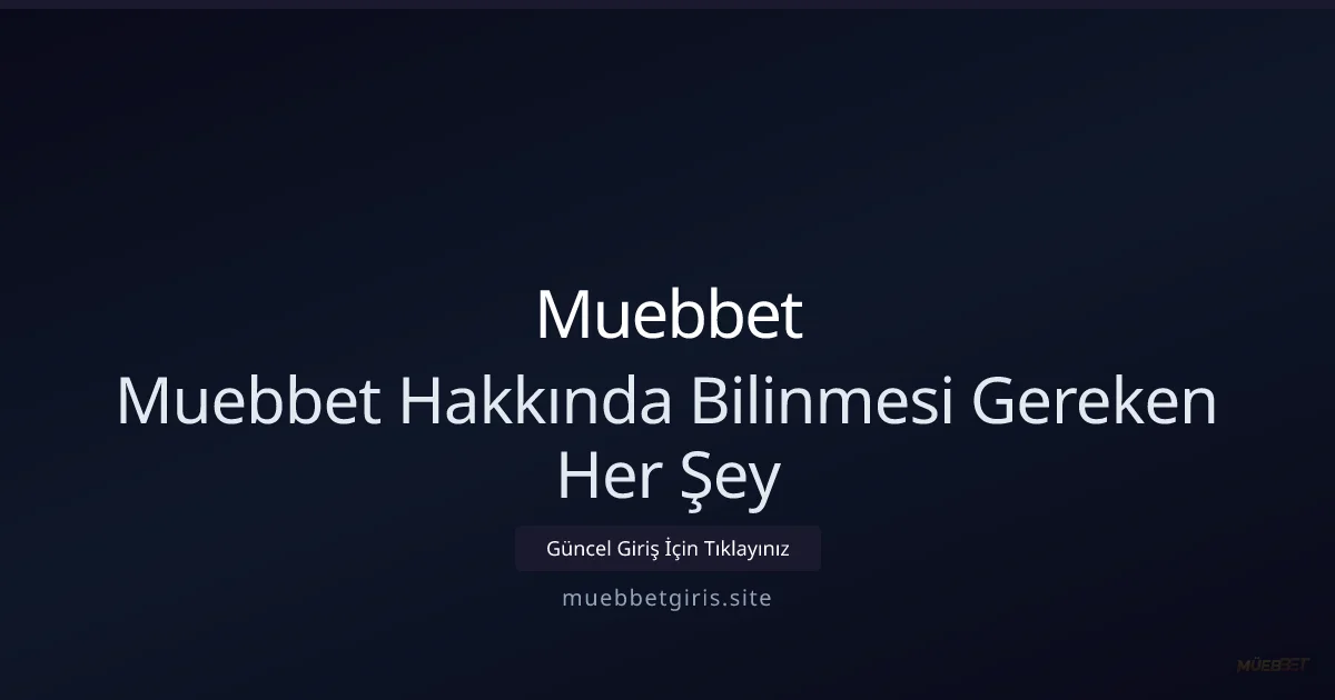 Muebbetgiris — 2026 İçin Güncel Rehber Muebbetgiris — 2026 İçin Güncel Rehber hakkında bilgilendirici görsel