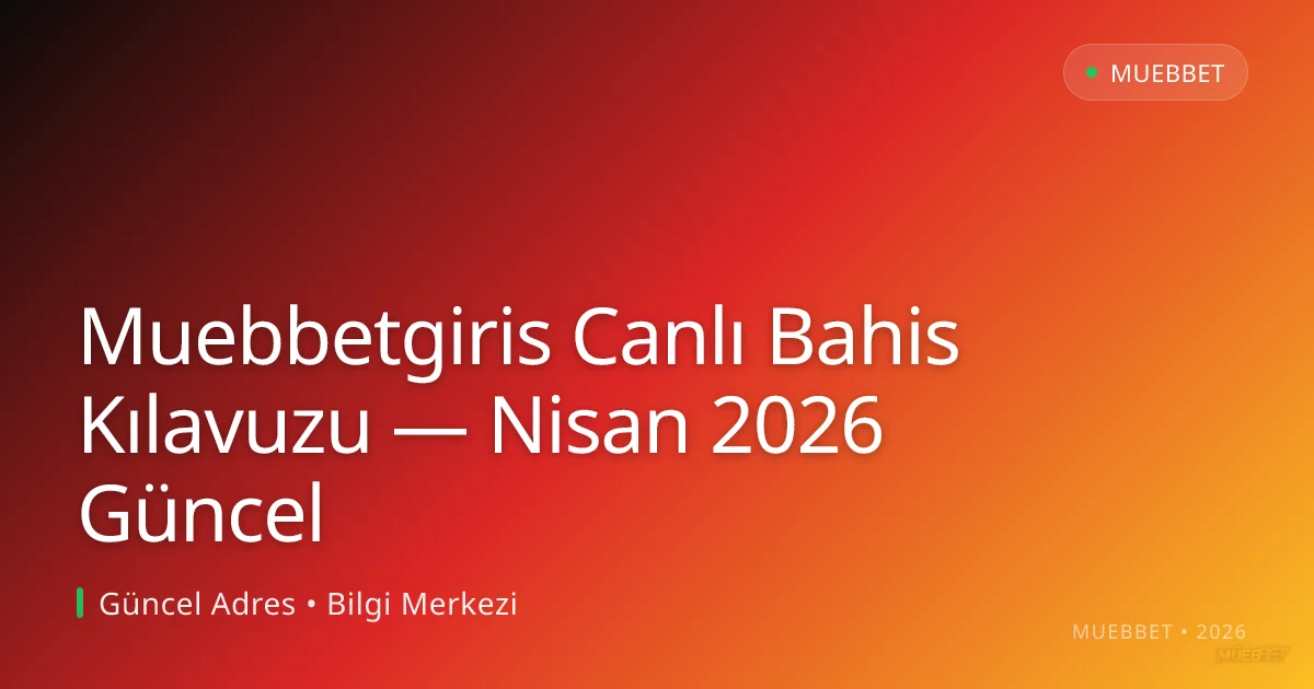 Muebbetgiris Canlı Bahis Kılavuzu